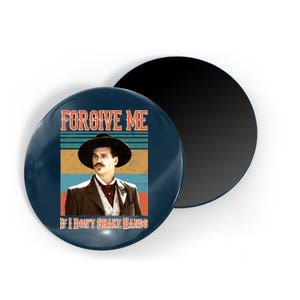 Doc Holliday Forgive Me If I Don't Shake Hands Magnet