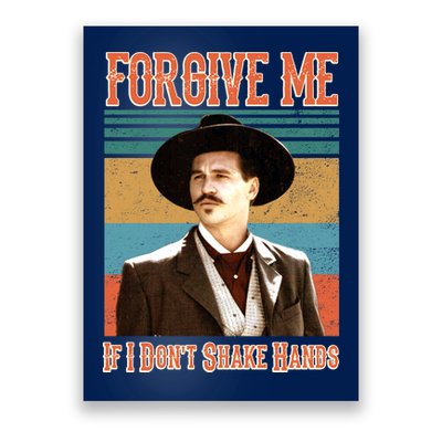 Doc Holliday Forgive Me If I Don't Shake Hands Poster