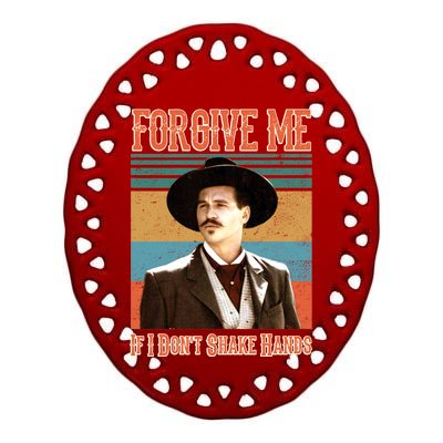 Doc Holliday Forgive Me If I Don't Shake Hands Ceramic Oval Ornament