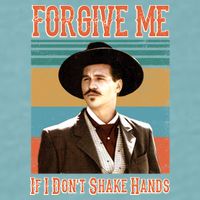 Doc Holliday Forgive Me If I Don't Shake Hands Sueded Cloud Jersey T-Shirt