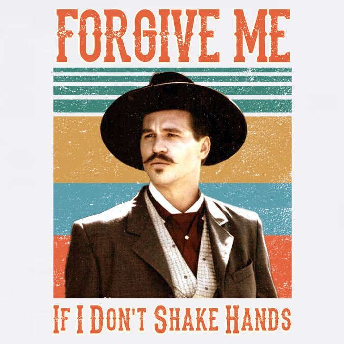 Doc Holliday Forgive Me If I Don't Shake Hands Garment-Dyed Sweatshirt