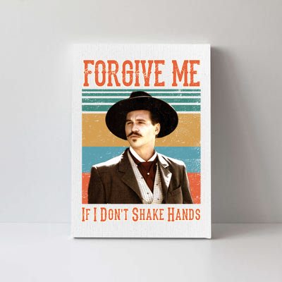 Doc Holliday Forgive Me If I Don't Shake Hands Canvas