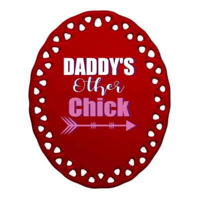 Daddy's Other Chick Naughty Son Or Daughter Cool Gift Ceramic Oval Ornament