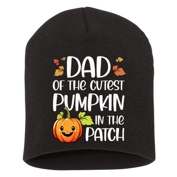 Dad Of Cutest Pumpkin In The Patch Halloween Thanksgiving Short Acrylic Beanie