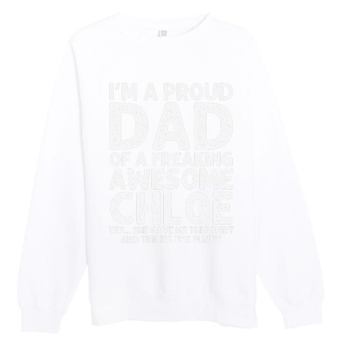 Dad Of CHLOE Gift Father's Day Funny Personalized Name Joke Premium Crewneck Sweatshirt