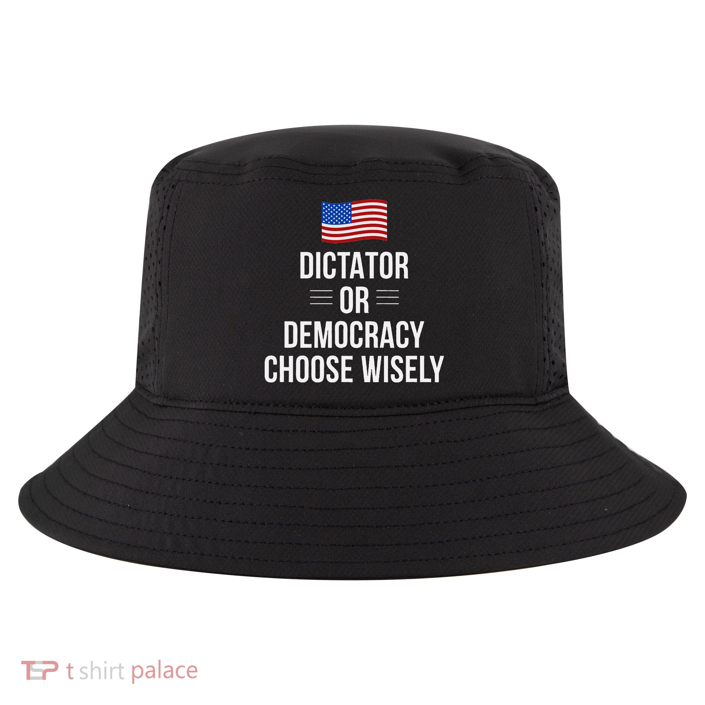 Dictator Or Democracy Choose Wisely Cool Comfort Performance Bucket Hat