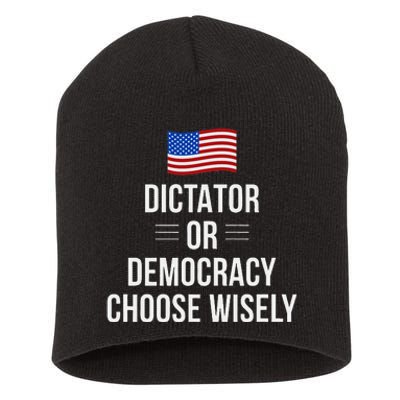 Dictator Or Democracy Choose Wisely Short Acrylic Beanie