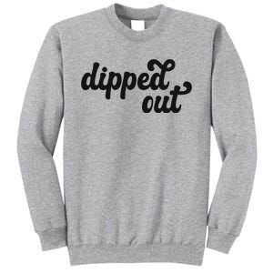 DIPPED OUT Tall Sweatshirt