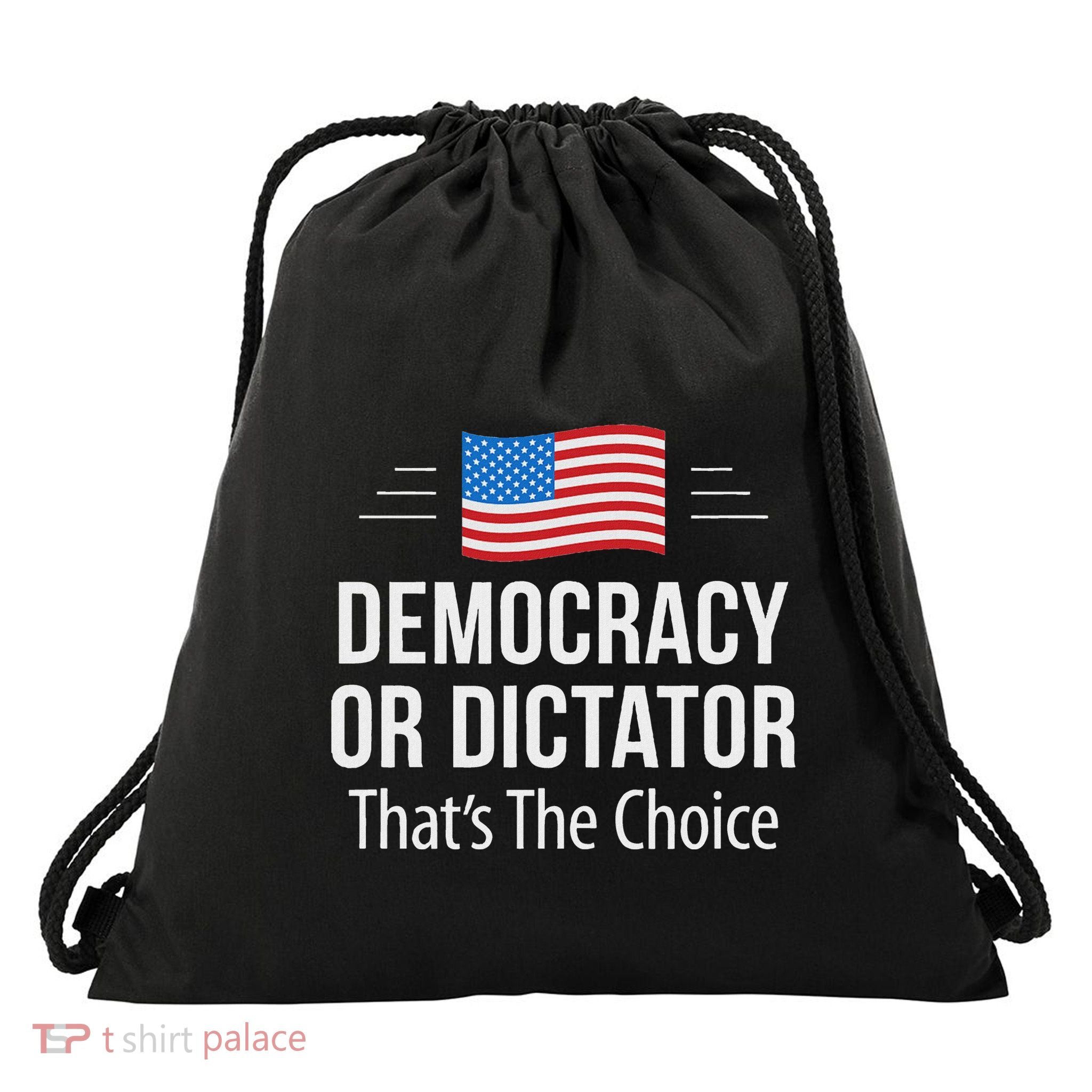 Democracy Or Dictator ThatS The Choice Drawstring Bag