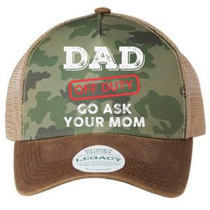 Dad Off Duty Go Ask Your Mom Funny Dad Father Father's Day Legacy Tie Dye Trucker Hat