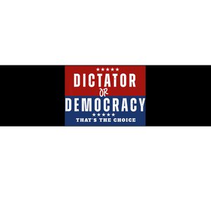 Dictator Or Democracy ThatS The Choice Bumper Sticker