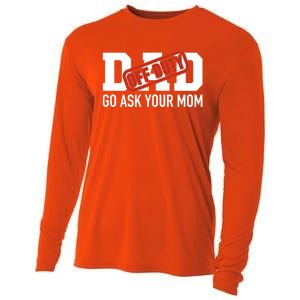 Dad Off Duty Go Ask Your Mom Funny Gift For Father Gift Cooling Performance Long Sleeve Crew