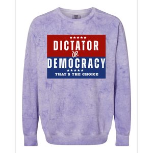 Dictator Or Democracy ThatS The Choice Colorblast Crewneck Sweatshirt