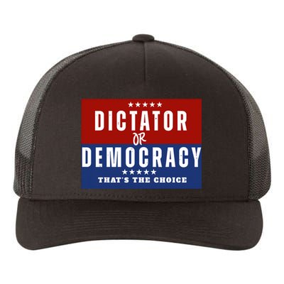 Dictator Or Democracy ThatS The Choice Yupoong Adult 5-Panel Trucker Hat