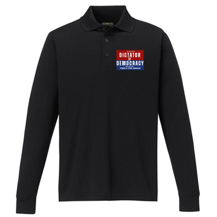 Dictator Or Democracy ThatS The Choice Performance Long Sleeve Polo