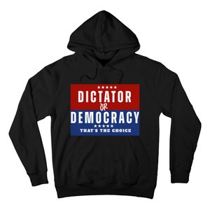 Dictator Or Democracy ThatS The Choice Hoodie