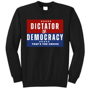 Dictator Or Democracy ThatS The Choice Sweatshirt