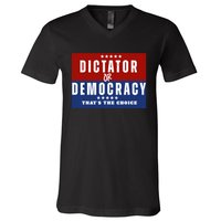 Dictator Or Democracy ThatS The Choice V-Neck T-Shirt