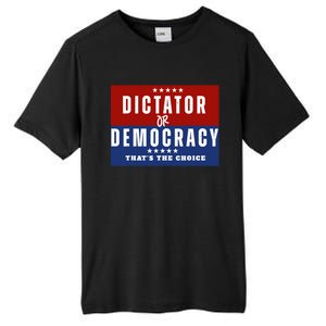 Dictator Or Democracy ThatS The Choice Tall Fusion ChromaSoft Performance T-Shirt