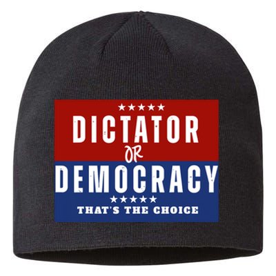 Dictator Or Democracy ThatS The Choice Sustainable Beanie