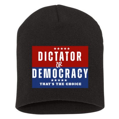 Dictator Or Democracy ThatS The Choice Short Acrylic Beanie