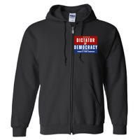 Dictator Or Democracy ThatS The Choice Full Zip Hoodie