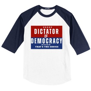 Dictator Or Democracy ThatS The Choice Baseball Sleeve Shirt