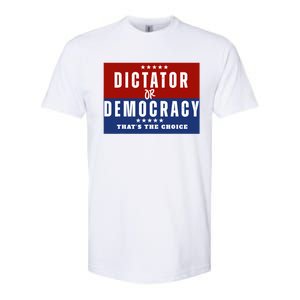 Dictator Or Democracy ThatS The Choice Softstyle CVC T-Shirt