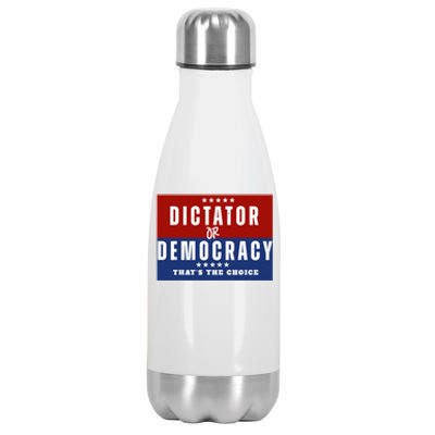 Dictator Or Democracy ThatS The Choice Stainless Steel Insulated Water Bottle