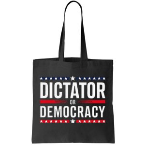 Dictator Or Democracy Tote Bag