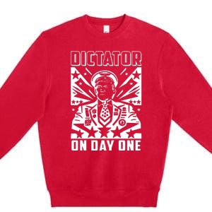 Dictator On Day One Trump Premium Crewneck Sweatshirt