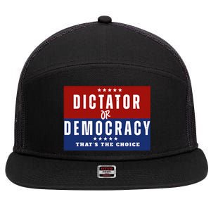 Dictator Or Democracy ThatS The Choice 7 Panel Mesh Trucker Snapback Hat