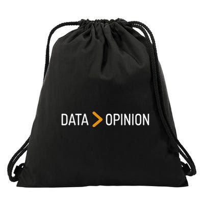 Data Opinion Data Over Opinion Drawstring Bag