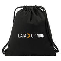 Data Opinion Data Over Opinion Drawstring Bag