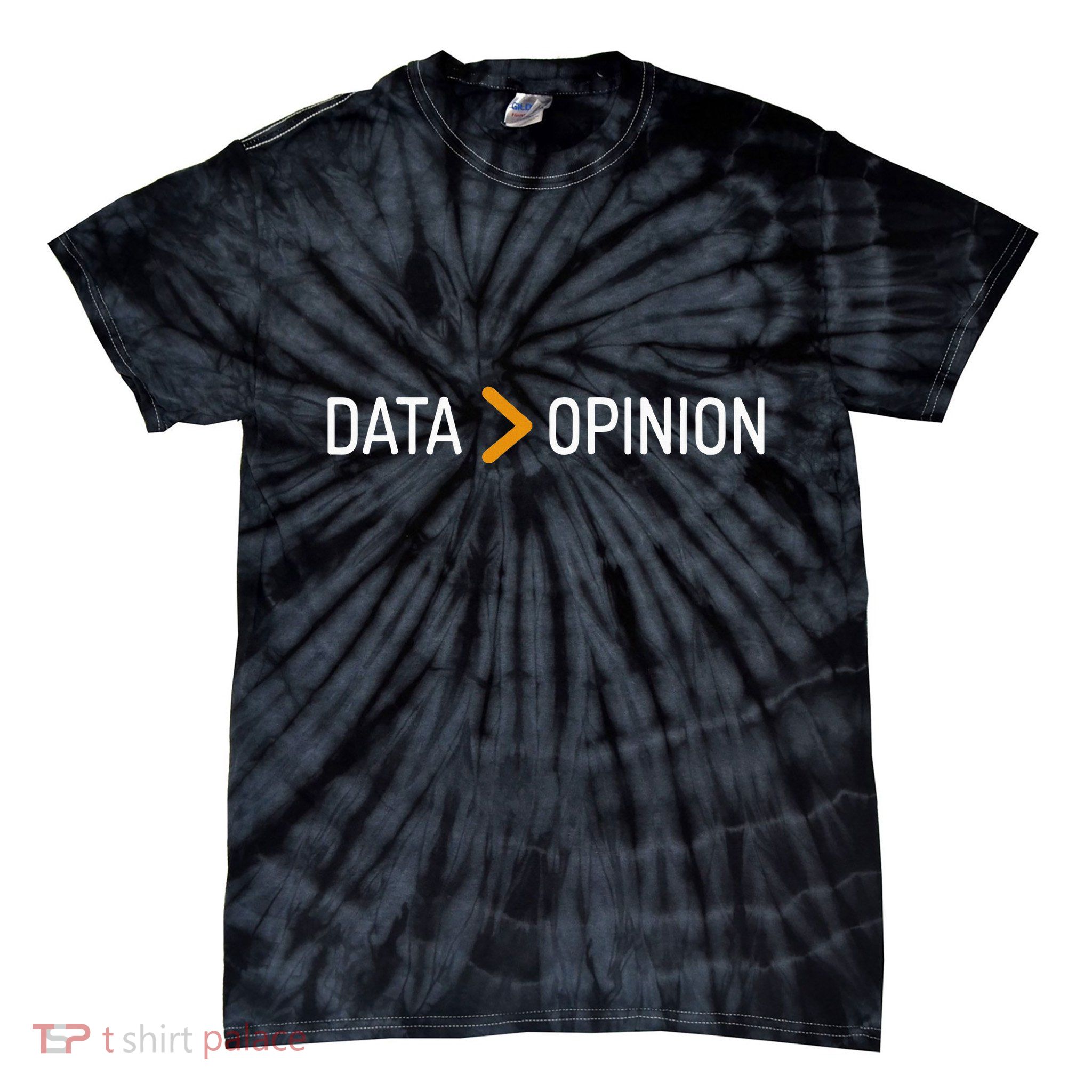 Data Opinion Data Over Opinion Tie-Dye T-Shirt