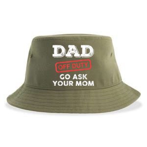 Dad Off Duty Go Ask Your Mom Funny Dad Father Fathers Day Gift Sustainable Bucket Hat