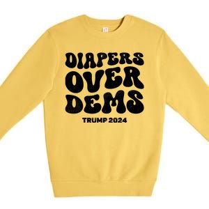 Diapers Over Dems Trump 2024 Funny Sarcastic Premium Crewneck Sweatshirt