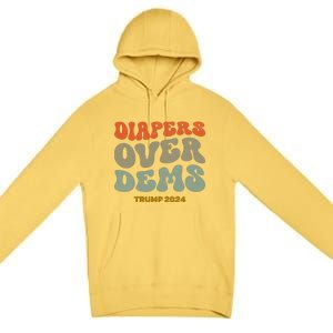 Diapers Over Dems Trump 2024 Premium Pullover Hoodie