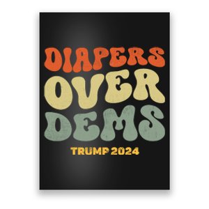 Diapers Over Dems Trump 2024 Poster