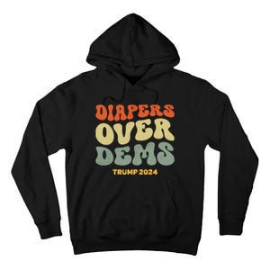 Diapers Over Dems Trump 2024 Tall Hoodie