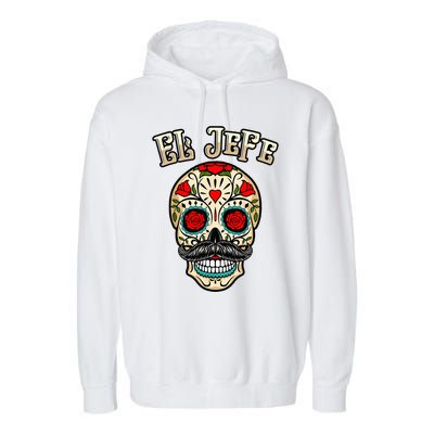 Day Of Dead Mexico El Jefe Mexican Boss Sugar Skull  Garment-Dyed Fleece Hoodie