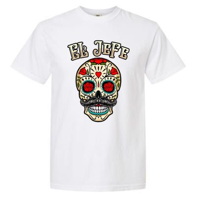 Day Of Dead Mexico El Jefe Mexican Boss Sugar Skull  Garment-Dyed Heavyweight T-Shirt