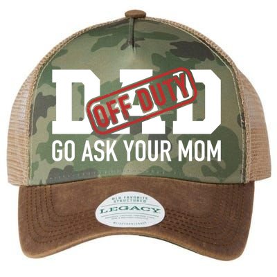 Dad Off Duty Go Ask Your Mom Funny Gift For Father Gift Legacy Tie Dye Trucker Hat