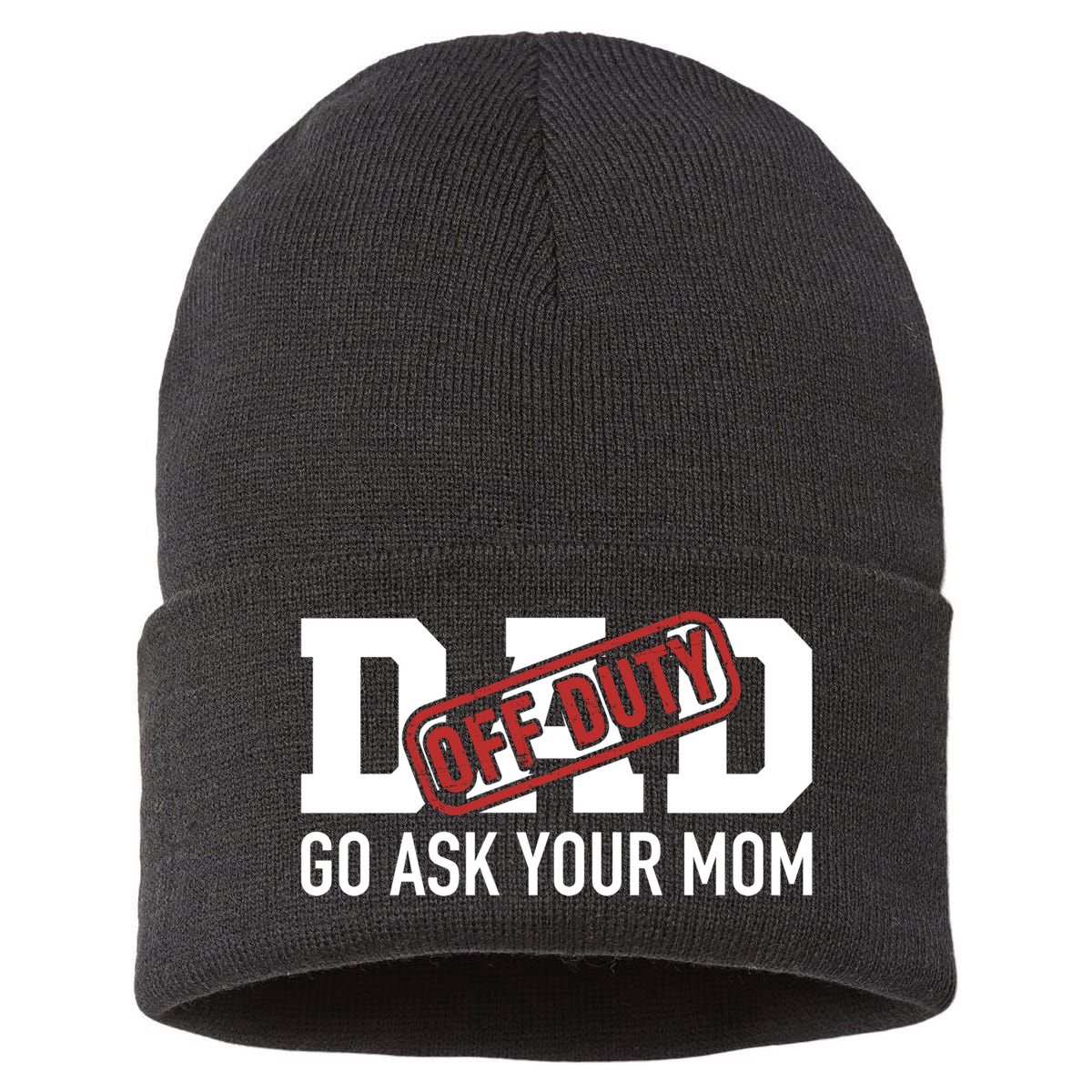 Dad Off Duty Go Ask Your Mom Funny Gift For Father Gift Sustainable Knit Beanie
