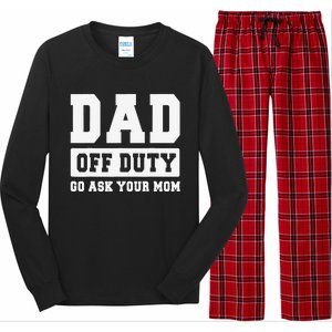 DAD OFF DUTY GO ASK YOUR MOM I Love Daddy Fathers Day Long Sleeve Pajama Set