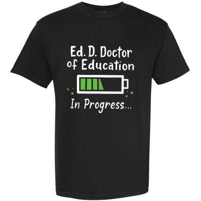 Doctor Of Education EdD In Progress And Slow Loading Garment-Dyed Heavyweight T-Shirt