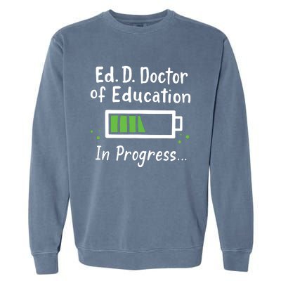 Doctor Of Education EdD In Progress And Slow Loading Garment-Dyed Sweatshirt