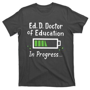 Doctor Of Education EdD In Progress And Slow Loading T-Shirt