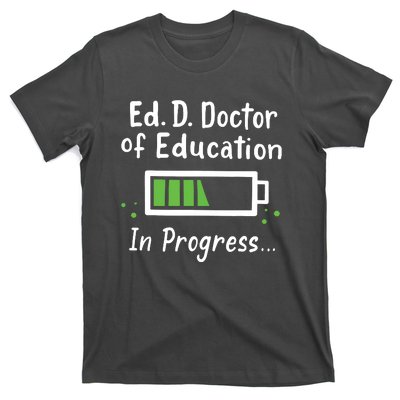 Doctor Of Education EdD In Progress And Slow Loading T-Shirt