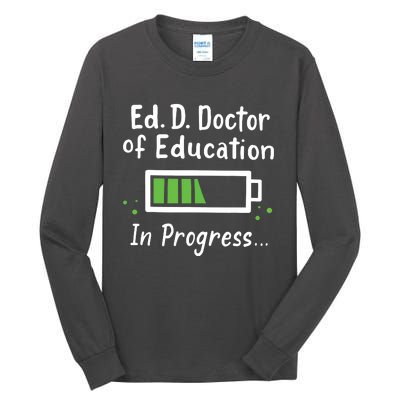 Doctor Of Education EdD In Progress And Slow Loading Tall Long Sleeve T-Shirt